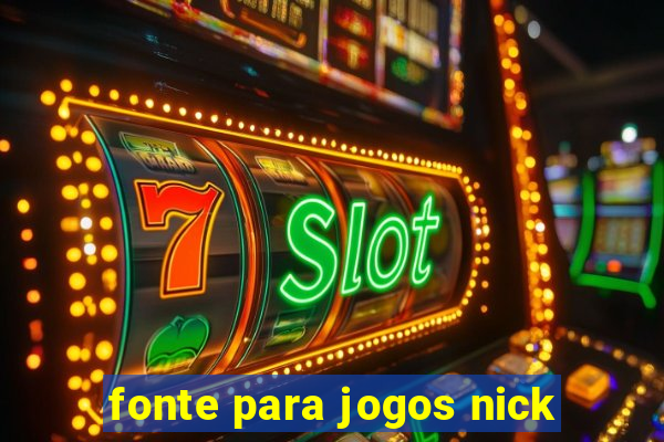 fonte para jogos nick